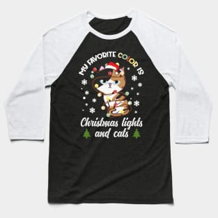 my favorite color is christmas lights and cats Baseball T-Shirt